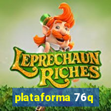 plataforma 76q